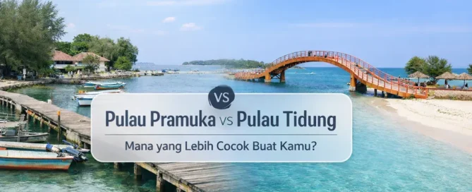 pulau pramuka vs pulau tidung
